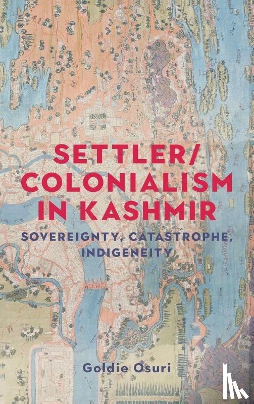 Osuri, Goldie - Settler/colonialism in Kashmir