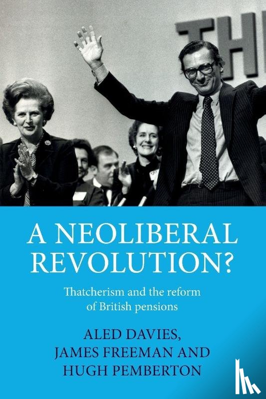Davies, Dr Aled (Career Development Fellow in Modern History, Freeman, Dr James (Lecturer in Digital Humanities, Pemberton, Hugh - A neoliberal revolution?