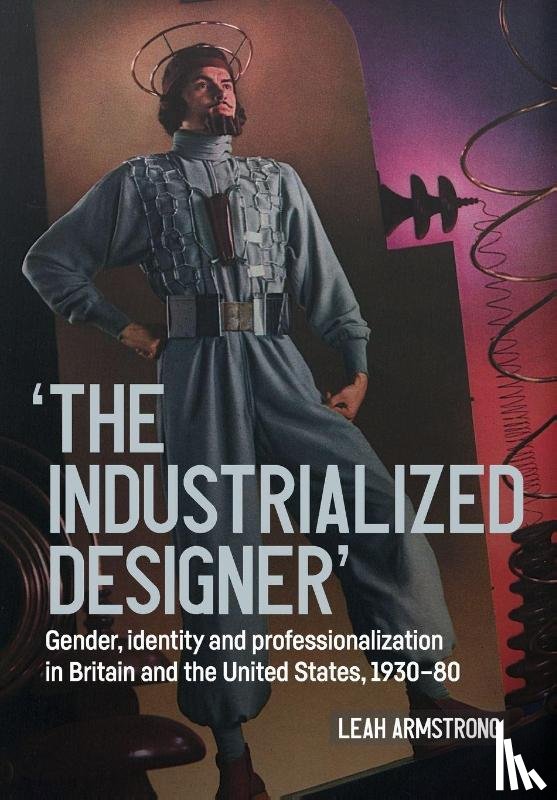 Armstrong, Leah - 'The industrialized designer'