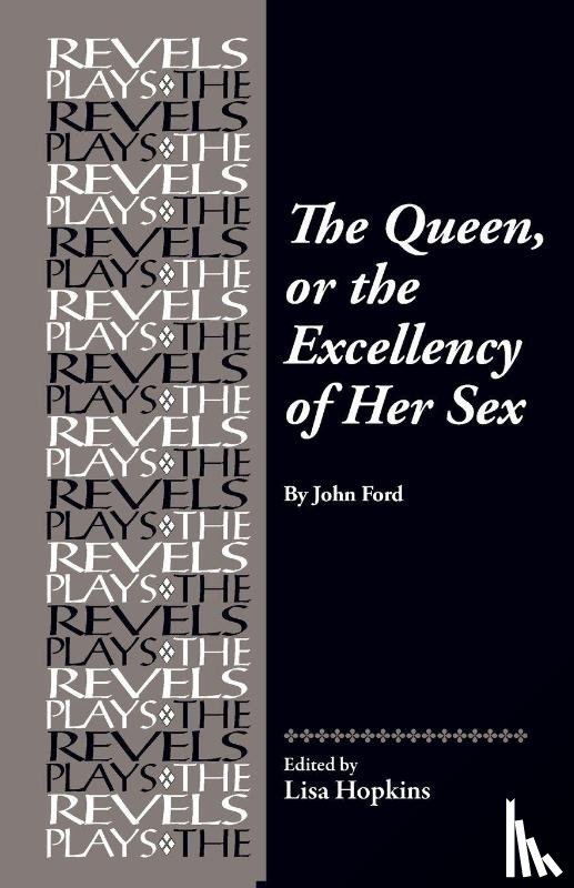 Hopkins, Lisa - The Queen, or the Excellency of Her Sex