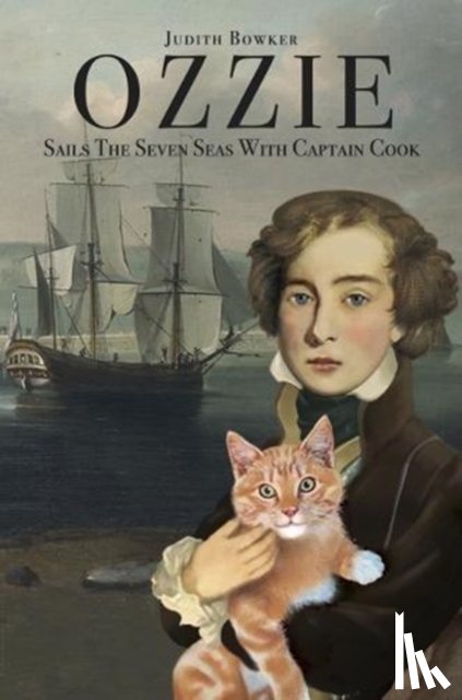 Bowker, Judith - Ozzie Sails the Seven Seas with Captain Cook