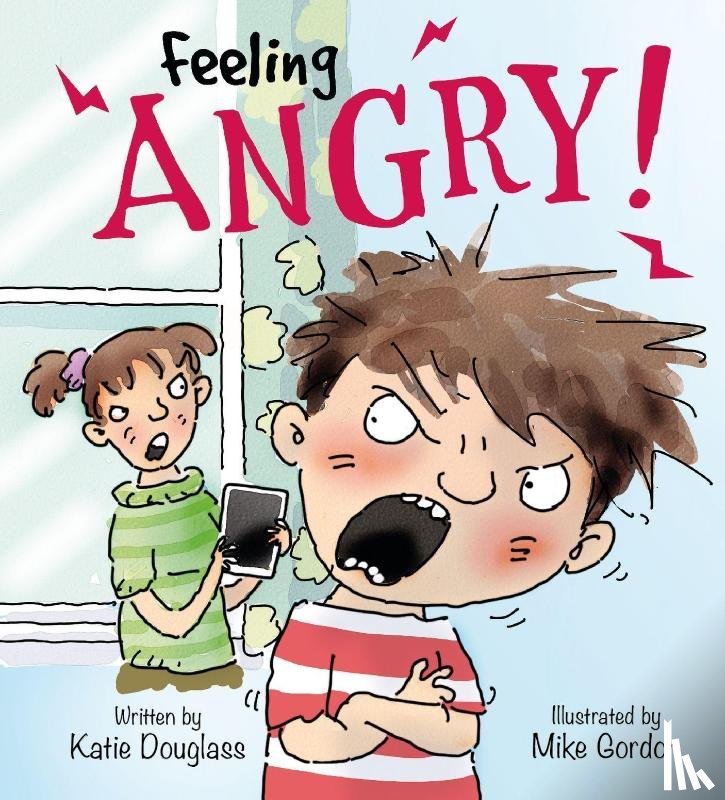 Douglass, Katie - Feelings and Emotions: Feeling Angry