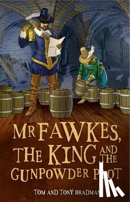 Bradman, Tom, Bradman, Tony - Short Histories: Mr Fawkes, the King and the Gunpowder Plot