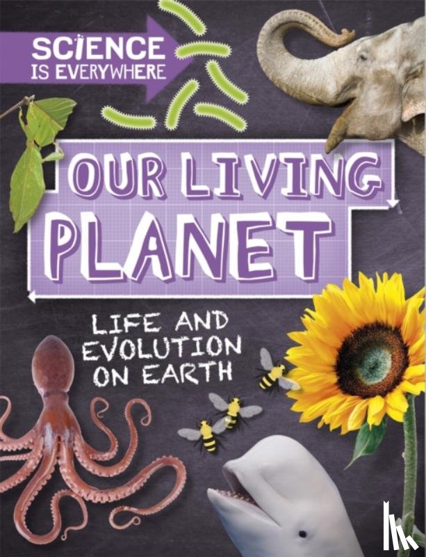Colson, Rob - Science is Everywhere: Our Living Planet