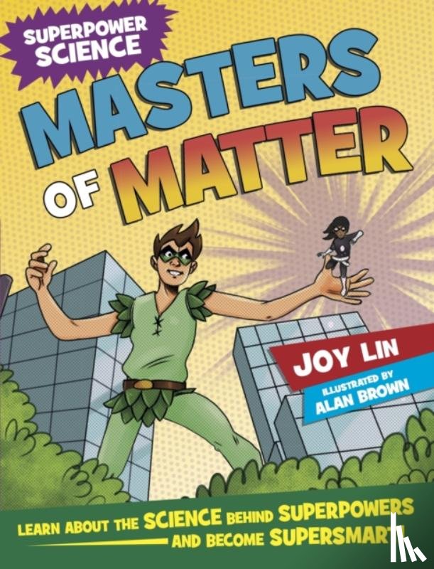 Lin, Joy - Superpower Science: Masters of Matter