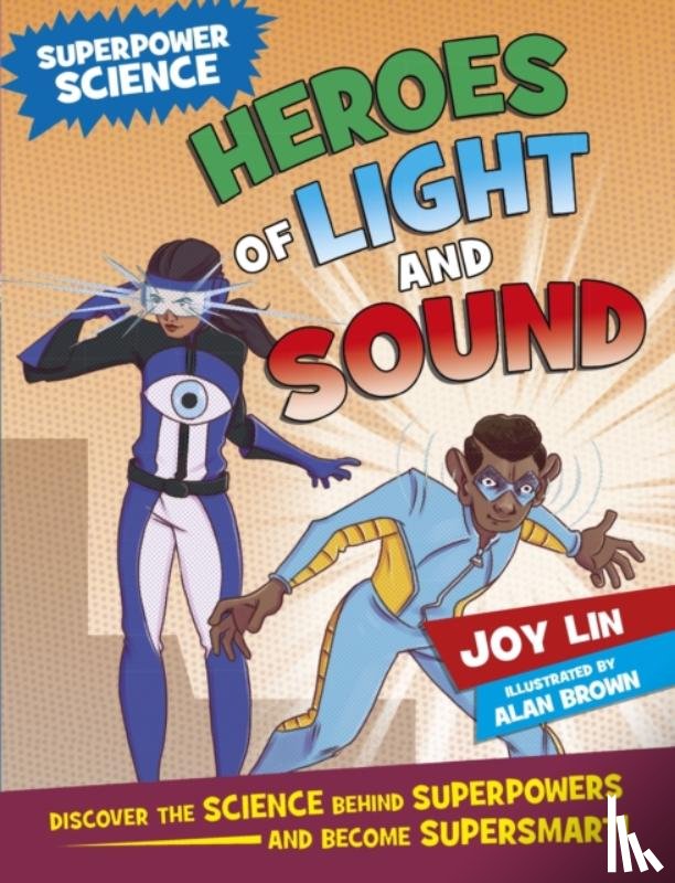 Lin, Joy - Superpower Science: Heroes of Light and Sound