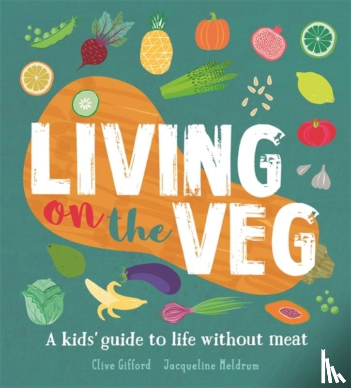 Gifford, Clive, Meldrum, Jacqueline - Living on the Veg