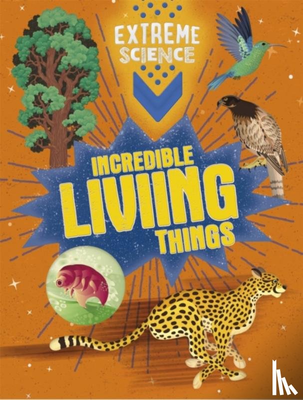 Colson, Rob, Richards, Jon - Extreme Science: Incredible Living Things
