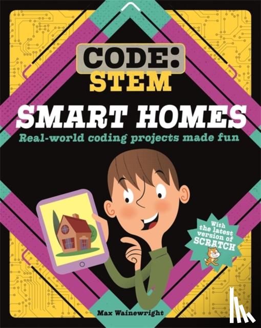 Wainewright, Max - Code: STEM: Smart Homes