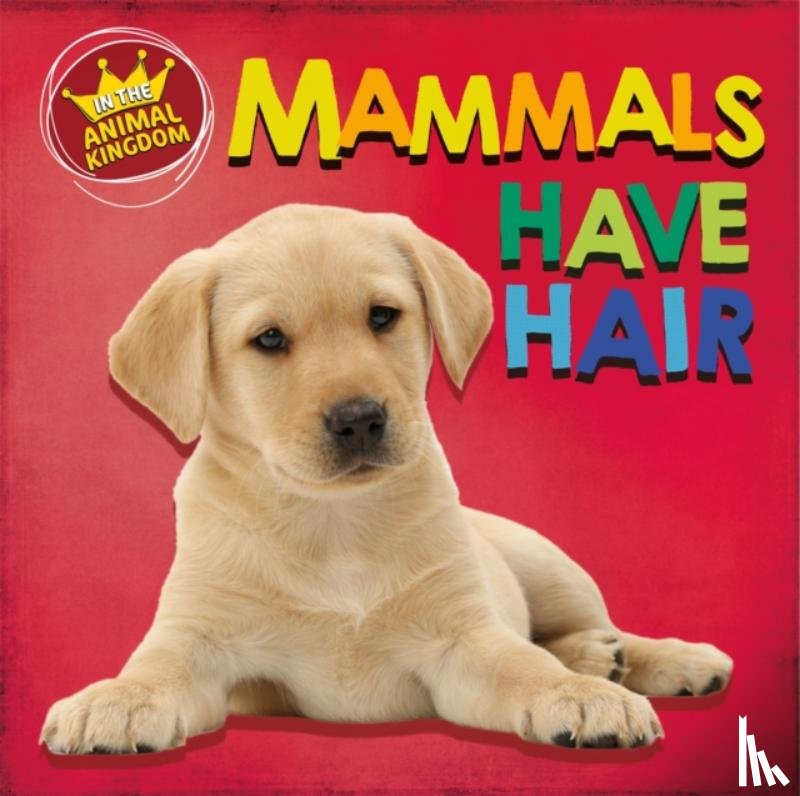 Ridley, Sarah - In the Animal Kingdom: Mammals Have Hair