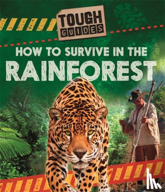 Royston, Angela - Tough Guides: How to Survive in the Rainforest