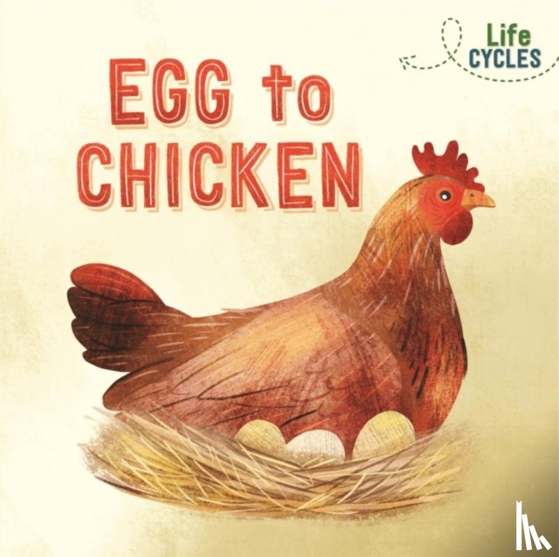 Tonkin, Rachel - Life Cycles: Egg to Chicken