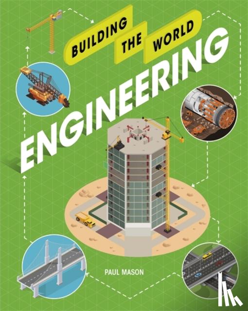 Mason, Paul - Building the World: Engineering