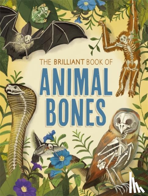 Claybourne, Anna - The Brilliant Book of Animal Bones