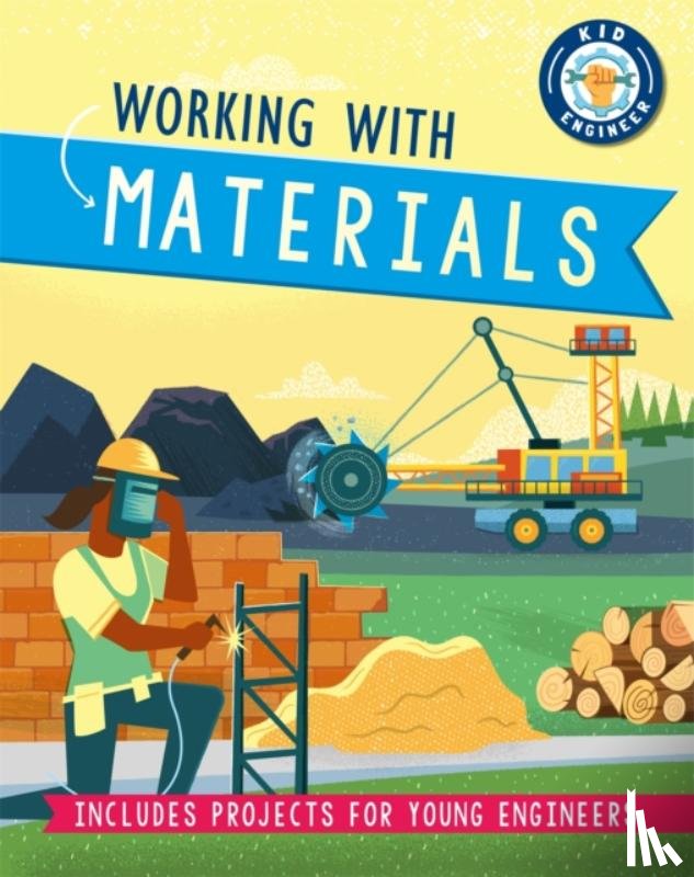 Newland, Sonya - Kid Engineer: Working with Materials