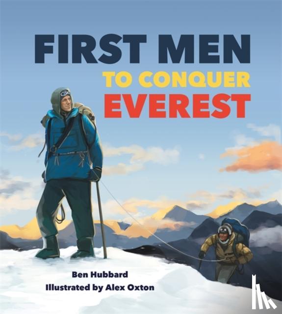 Hubbard, Ben - Famous Firsts: First Men to Conquer Everest