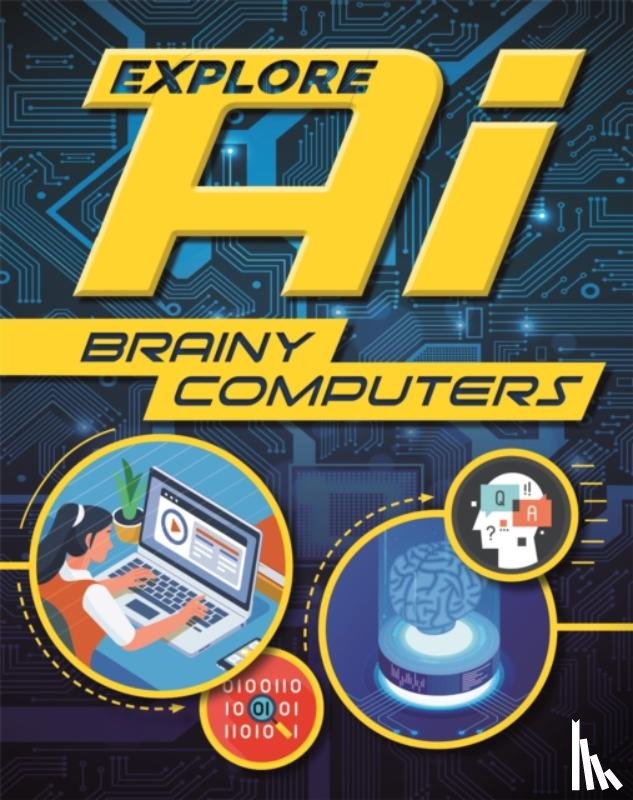Newland, Sonya - Explore AI: Brainy Computers