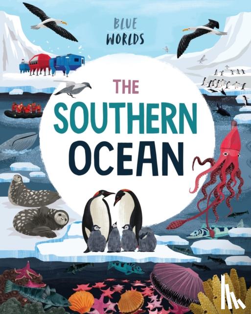 Ganeri, Anita - Blue Worlds: The Southern Ocean