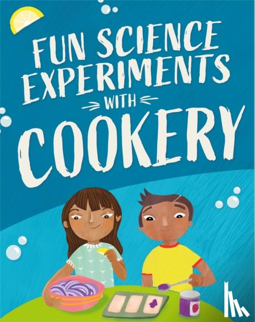 Martin, Claudia - Fun Science: Experiments with Cookery