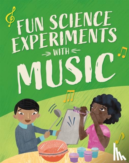 Martin, Claudia - Fun Science: Experiments with Music