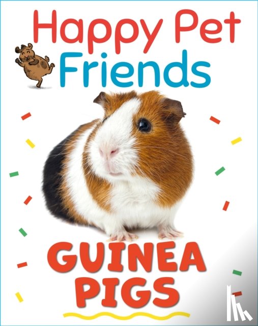 Woolley, Katie - Happy Pet Friends: Guinea Pigs