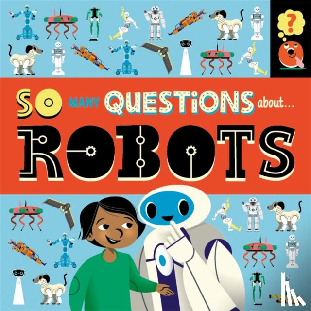 Spray, Sally - So Many Questions: About Robots
