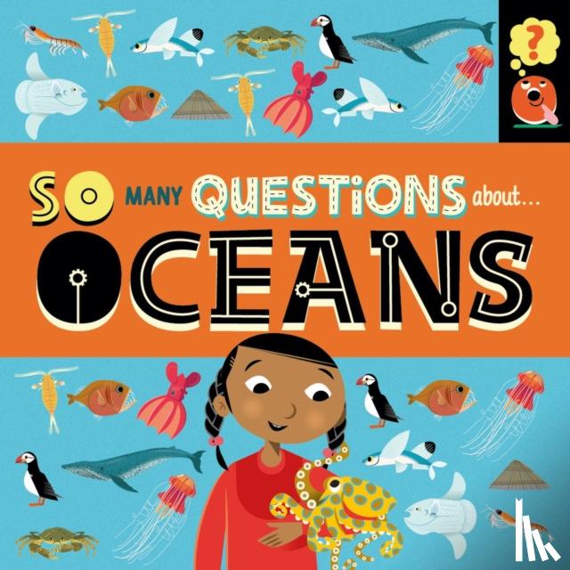 Spray, Sally - So Many Questions: About Oceans