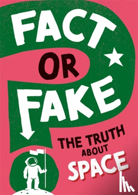 Newland, Sonya - Fact or Fake?: The Truth About Space