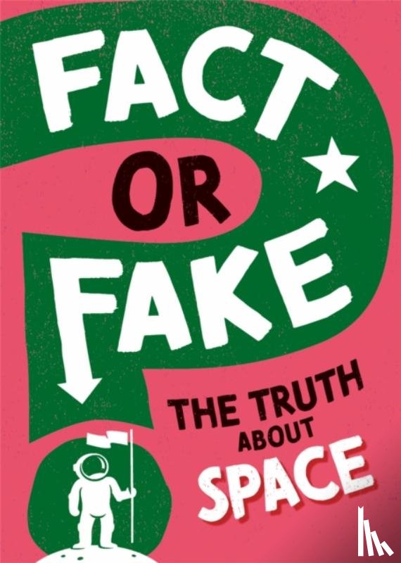 Newland, Sonya - Fact or Fake?: The Truth About Space