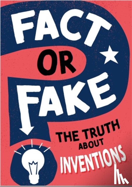 Savery, Annabel - Fact or Fake?: The Truth About Inventions