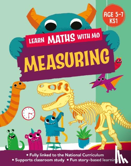 Koll, Hilary, Mills, Steve - Learn Maths with Mo: Measuring