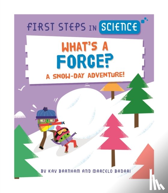 Barnham, Kay - First Steps in Science: What's a Force?