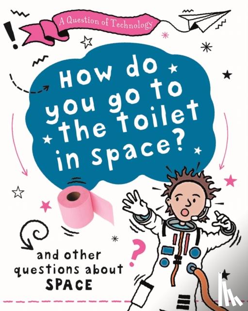 Gifford, Clive - A Question of Technology: How Do You Go to Toilet in Space?