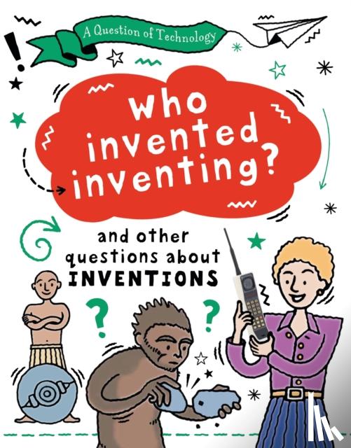 Gifford, Clive - A Question of Technology: Who Invented Inventing?