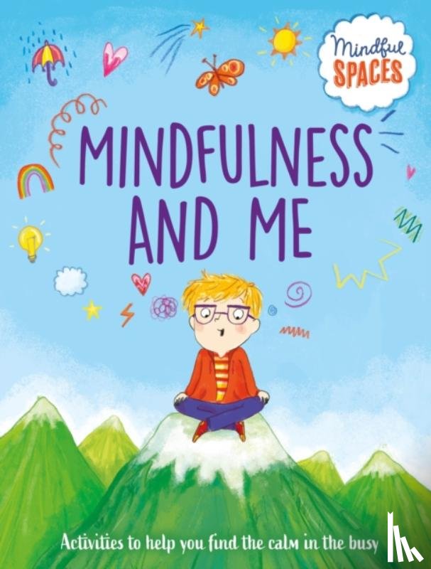 Watts, Dr. Rhianna - Mindful Spaces: Mindfulness and Me