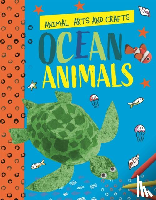 Lim, Annalees - Animal Arts and Crafts: Ocean Animals