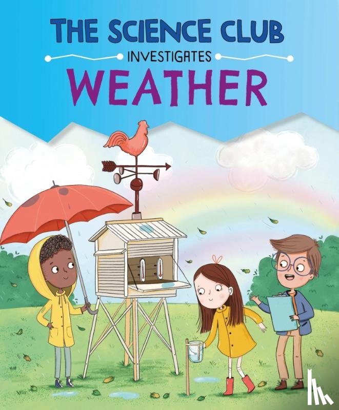 Auld, Mary - The Science Club Investigates: Weather