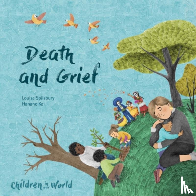 Spilsbury, Louise - Children in Our World: Death and Grief