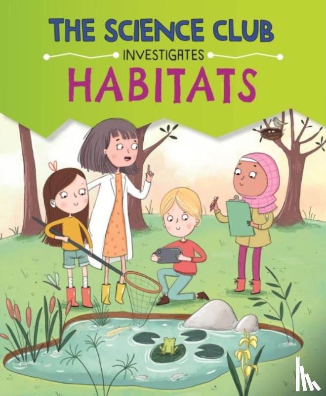 Auld, Mary - The Science Club Investigates: Habitats
