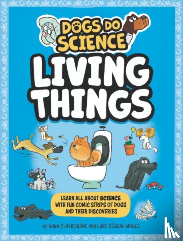 Claybourne, Anna - Dogs Do Science: Living Things