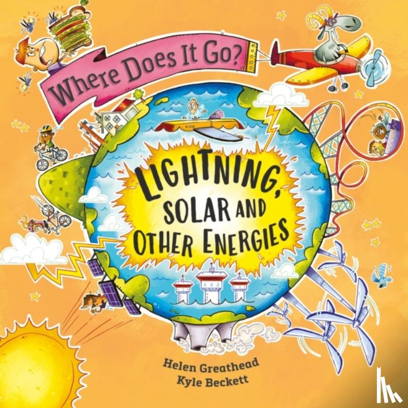 Greathead, Helen - Where Does It Go?: Lightning, Solar and Other Energies