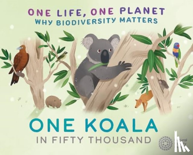 Ridley, Sarah - One Life, One Planet: One Koala in Fifty Thousand