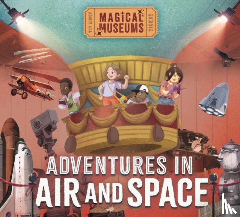 Hubbard, Ben - Magical Museums: Adventures in Air and Space