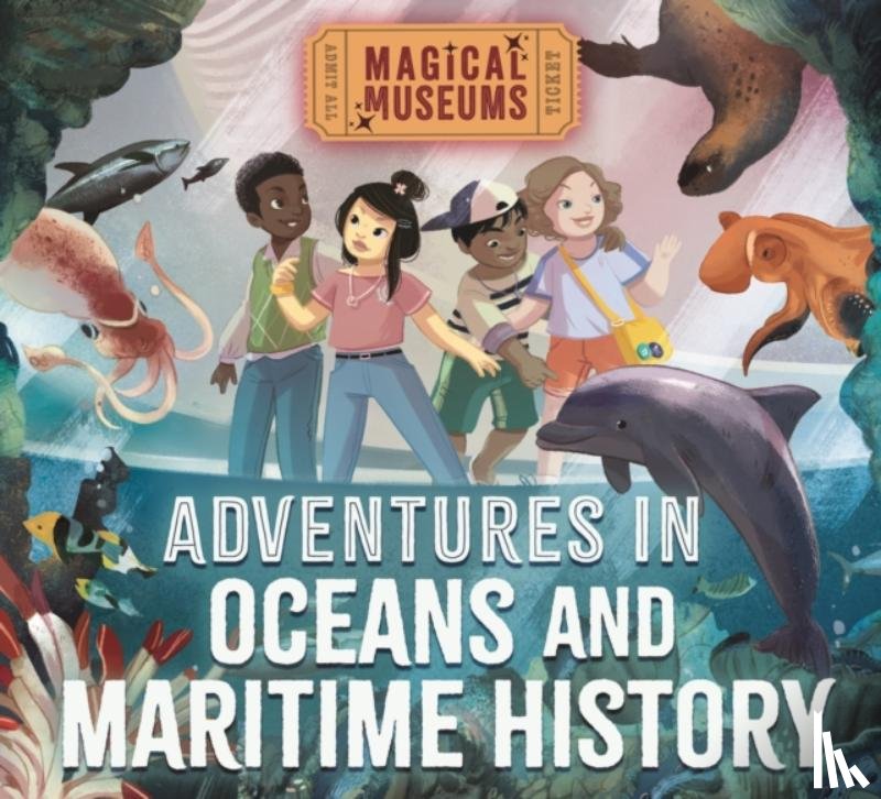 Hubbard, Ben - Magical Museums: Adventures in Oceans and Maritime History