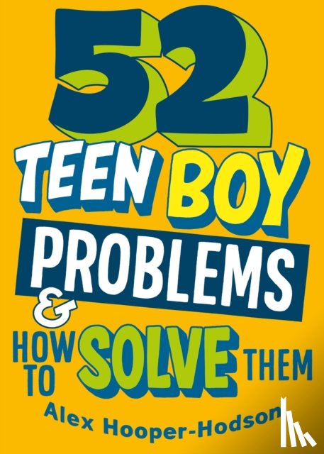 Hooper-Hodson, Alex - Problem Solved: 52 Teen Boy Problems & How To Solve Them