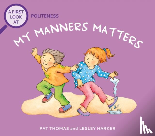 Thomas, Pat - A First Look At: Politeness: My Manners Matter