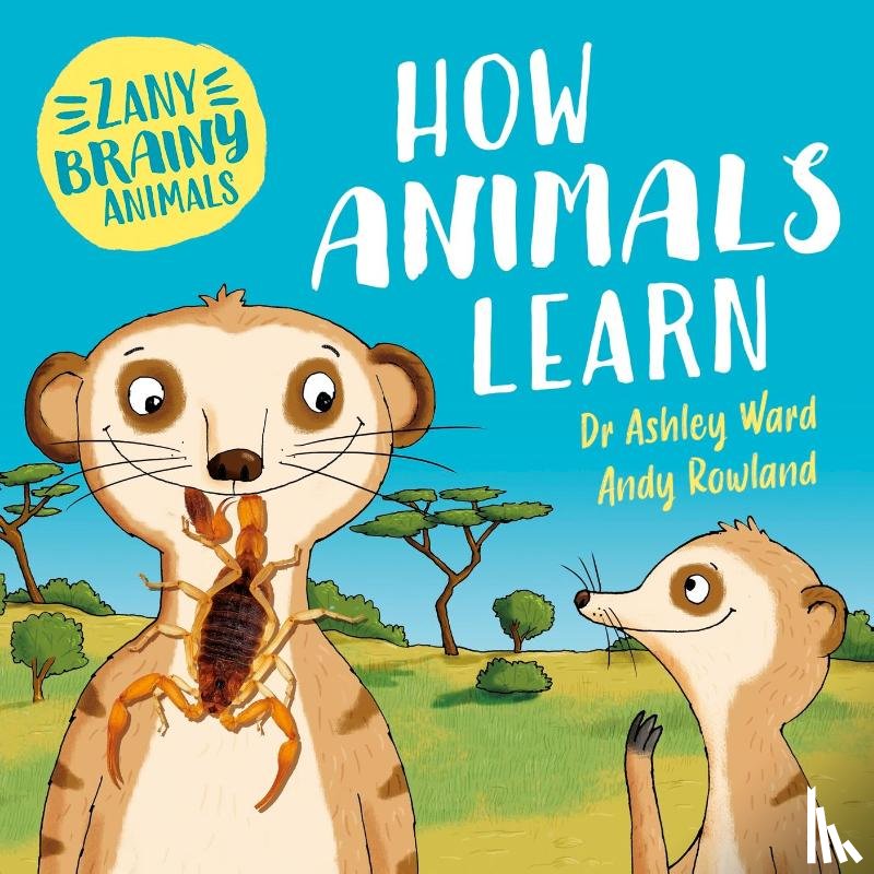 Ward, Ashley - Zany Brainy Animals: How Animals Learn