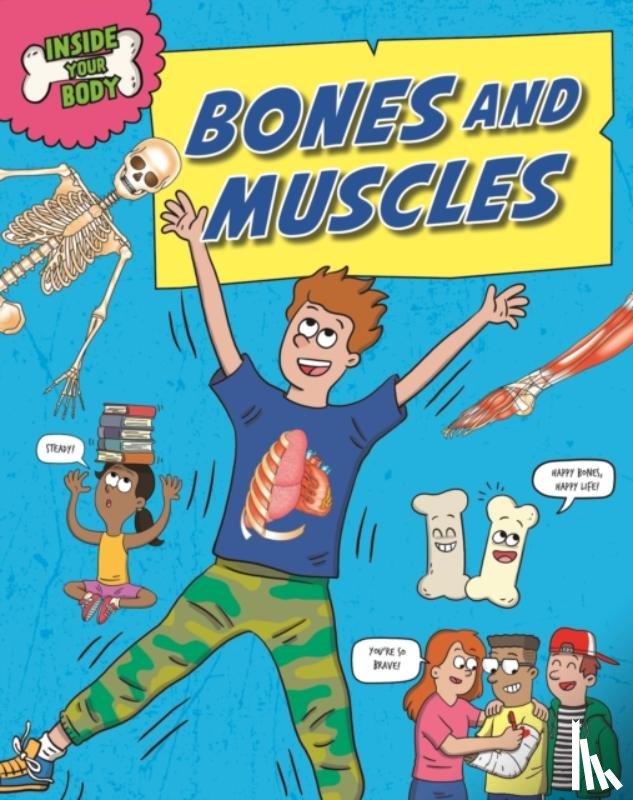 Royston, Angela - Inside Your Body: Bones and Muscles