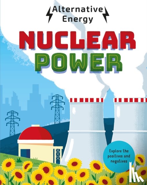 Stewart, Louise Kay - Alternative Energy: Nuclear Power