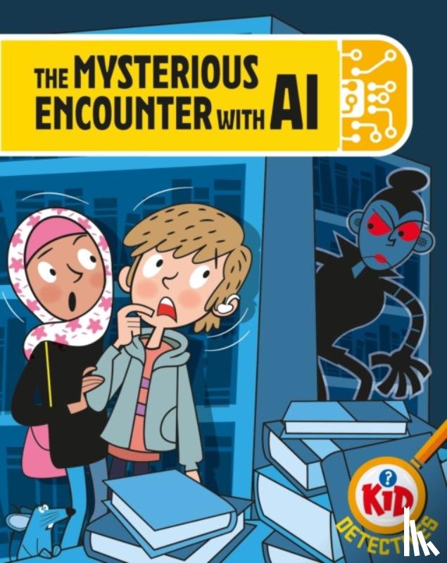 Bushnell, Adam - Kid Detectives: The Mysterious Encounter with AI